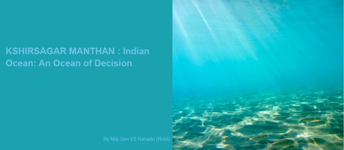 KSHIRSAGAR MANTHAN : Indian Ocean: An Ocean of Decision